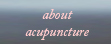 about acupuncture